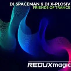 DJ Spaceman & DJ X-Plosiv - Friends Of Trance (Extended Mix) слушать онлайн