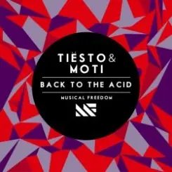 Tiesto & MOTi - Back To The Acid (Original Mix) слушать онлайн