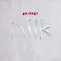 Garbage - Milk слушать онлайн