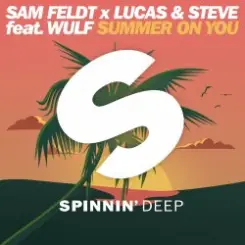 Sam Feldt x Lucas & Steve ft. Wulf - Summer On You слушать онлайн