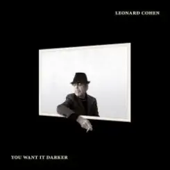 Leonard Cohen - You Want It Darker слушать онлайн