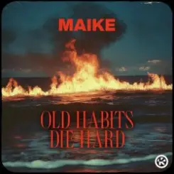 Maike - Old Habits Die Hard слушать онлайн