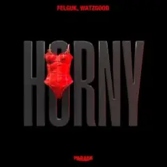 Felguk & Watzgood - Horny (Extended Mix) слушать онлайн