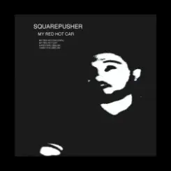Squarepusher - My Red Hot Car слушать онлайн