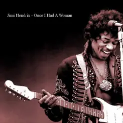 Jimi Hendrix - Once I Had A Woman слушать онлайн