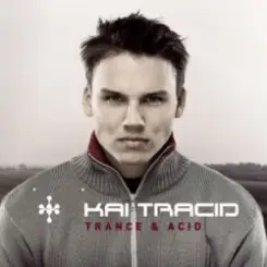 Kai Tracid - Trance & Acid слушать онлайн