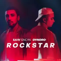 Dynoro & Ilkay Sencan - Rockstar слушать онлайн