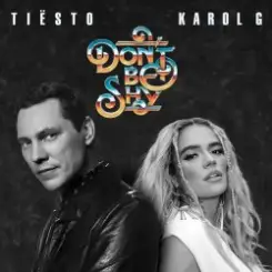 Tiësto & KAROL G - Don't Be Shy слушать онлайн
