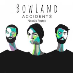 BowLand - Accidents слушать онлайн