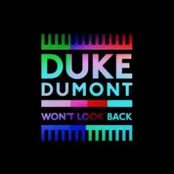 Duke Dumont - Won't Look Back слушать онлайн
