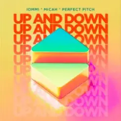 IOMMI & MICAH & Perfect Pitch - Up And Down слушать онлайн