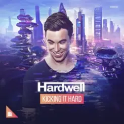 Hardwell - Kicking It Hard слушать онлайн