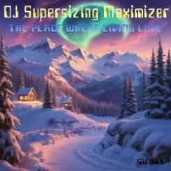 DJ Supersizing Maximizer - The Place Where Living Love (Non-Stop NorthernMix) слушать онлайн