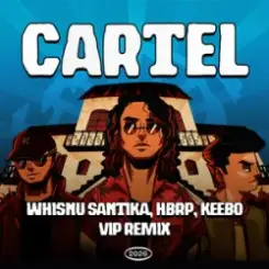 Whisnu Santika & hbrp & Keebo - Cartel (VIP Remix) слушать онлайн