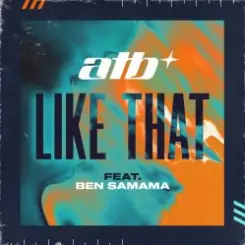 ATB feat. Ben Samama - Like That слушать онлайн