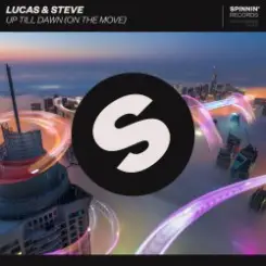 Lucas & Steve - Up Till Dawn (On The Move) слушать онлайн