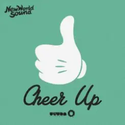 New World Sound - Cheer Up слушать онлайн