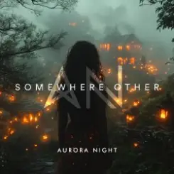 Aurora Night - Somewhere Other слушать онлайн