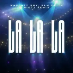 Naughty Boy & Sam Smith - La La La (RIOTZ Remix) слушать онлайн