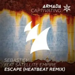 Sebastien feat. Satellite Empire - Escape (Heatbeat Remix) слушать онлайн