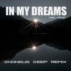 Dee Pete - In My Dreams (Zhoneus Deep Remix) слушать онлайн