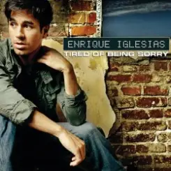 Enrique Iglesias - Tired Of Being Sorry слушать онлайн