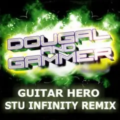Dougal & Gammer - Guitar Hero слушать онлайн