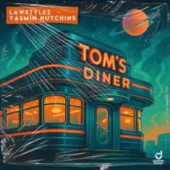 Lawstylez & Yasmin Hutchins - Tom's Diner слушать онлайн
