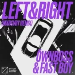 Ownboss & Fast Boy - Left & Right (Mxrcvry Remix) слушать онлайн