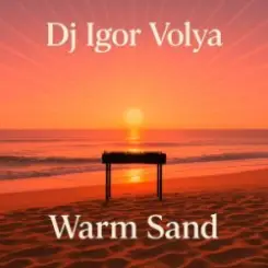 DJ Igor Volya - Warm Sand слушать онлайн