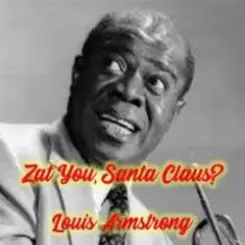 Louis Armstrong - Zat You Santa Claus слушать онлайн