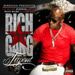 Rich Gang, Lil Wayne, Birdman, Mack Maine - Tapout (Explicit Version) слушать онлайн