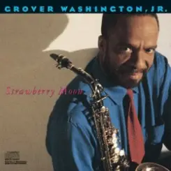 Grover Washington Jr. - Strawberry Moon слушать онлайн
