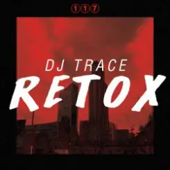 DJ Trace - Retox слушать онлайн