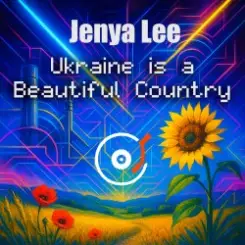 Jenya Lee - Ukraine is a Beautiful Country слушать онлайн