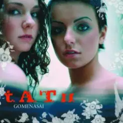 t.A.T.u. - Gomenasai слушать онлайн