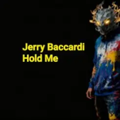 Jerry Baccardi - Hold Me слушать онлайн