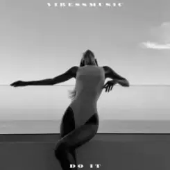 Vibessmusic - Do It слушать онлайн