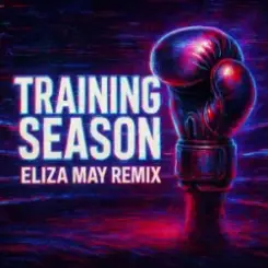 Dua Lipa - Training Season (Eliza May Remix) слушать онлайн