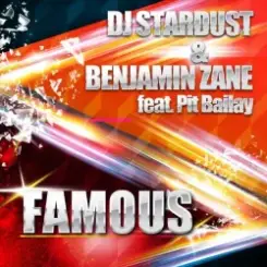 DJ Stardust & Benjamin Zane feat. Pit Bailay - Famous (Single Mix) слушать онлайн