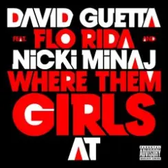 David Guetta feat. Flo Rida & Nicki Minaj - Where Them Girls At (Radio Edit) слушать онлайн