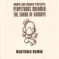Perpetuous Dreamer - The Sound Of Goodbye (Armin van Buuren Remix) слушать онлайн