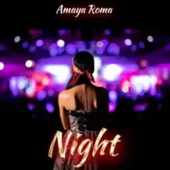 Amaya Roma - Night слушать онлайн