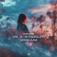 OLEG BLAZE - In a Starlit Dream слушать онлайн