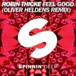 Robin Thicke - Feel Good (Oliver Heldens Remix) слушать онлайн