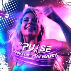 DJ Pulse - Move On Baby слушать онлайн