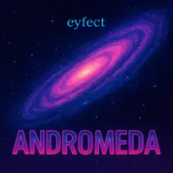 eyfect - Andromeda слушать онлайн