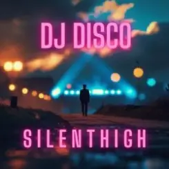 DJ Disco - Silent High слушать онлайн
