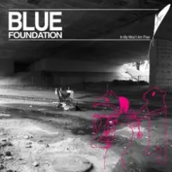 Blue Foundation - Bonfires слушать онлайн