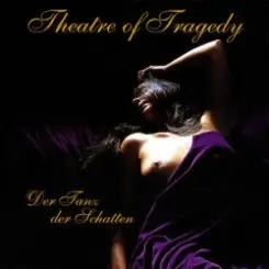 Theatre Of Tragedy - Der tanz der schatten слушать онлайн
